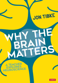 Why The Brain Matters (A Teacher Explores Neuroscience) by Jon Tibke, 9781473992917