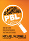 Rigorous PBL by Design (Three Shifts for Developing Confident and Competent Learners) by Michael McDowell, 9781506359021