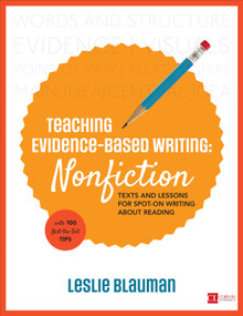 Teaching Evidence-Based Writing: Nonfiction (Texts and Lessons for Spot-On Writing About Reading) by Leslie Blauman, 9781506360690