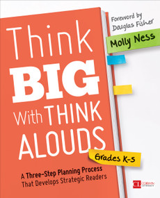 Think Big with Think Alouds (A Three-Step Planning Process That Develops Strategic Readers) by Molly Ness, 9781506364964