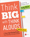 Think Big with Think Alouds (A Three-Step Planning Process That Develops Strategic Readers) by Molly Ness, 9781506364964