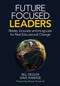Future Focused Leaders (Relate, Innovate, and Invigorate for Real Educational Change) by Bill Ziegler, Dave Ramage, 9781506376035