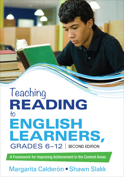 Teaching Reading to English Learners, Grades 6 - 12 (A Framework for Improving Achievement in the Content Areas) by Margarita Espino Calderon, Shawn Slakk, 9781506375748