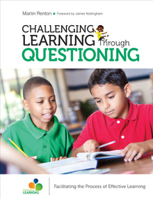 Challenging Learning Through Questioning (Facilitating the Process of Effective Learning) by Martin Renton, 9781506376578