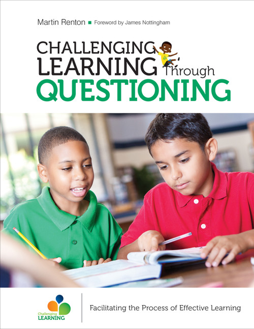 Challenging Learning Through Questioning (Facilitating the Process of Effective Learning) by Martin Renton, 9781506376578