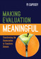 Making Evaluation Meaningful (Transforming the Conversation to Transform Schools) by PJ Caposey, 9781506378893