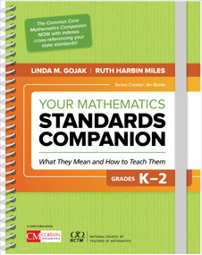 Your Mathematics Standards Companion, Grades K-2 (What They Mean and How to Teach Them) by Linda M. Gojak, Ruth Harbin Miles, 9781506382234
