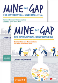 BUNDLE: SanGiovanni: Mine the Gap (3-5) + SanGiovanni: Mine the Gap (K-2) by John J. SanGiovanni, 9781506380476