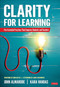 Clarity for Learning (Five Essential Practices That Empower Students and Teachers) by John Almarode, Kara Vandas, 9781506384696