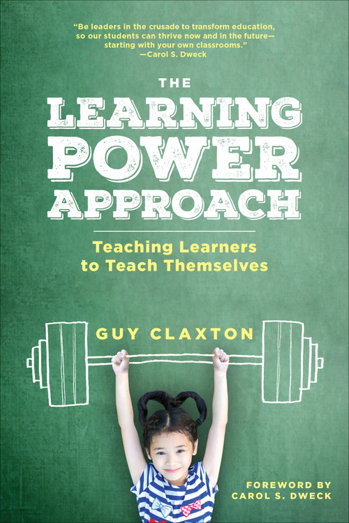 The Learning Power Approach (Teaching Learners to Teach Themselves) by Guy Claxton, 9781506388700