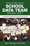 What Does Your School Data Team Sound Like? (A Framework to Improve the Conversation Around Data) by Dean T. Spaulding, Gail M. Smith, 9781506390925