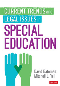 Current Trends and Legal Issues in Special Education by David F. Bateman, Mitchell L. Yell, 9781544302003