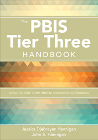 The PBIS Tier Three Handbook (A Practical Guide to Implementing Individualized Interventions) by Jessica Djabrayan Hannigan, John E. Hannigan, 9781544301174
