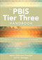 The PBIS Tier Three Handbook (A Practical Guide to Implementing Individualized Interventions) by Jessica Djabrayan Hannigan, John E. Hannigan, 9781544301174