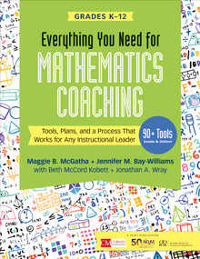 Everything You Need for Mathematics Coaching (Tools, Plans, and a Process That Works for Any Instructional Leader, Grades K-12) by Maggie B. McGatha, Jennifer M. Bay-Williams, Beth McCord Kobett, Jonathan A. Wray, 9781544316987