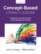 Concept-Based Literacy Lessons (Designing Learning to Ignite Understanding and Transfer, Grades 4-10) by Lois A. Lanning, Tiffanee Brown, 9781544318578