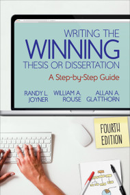 Writing the Winning Thesis or Dissertation (A Step-by-Step Guide) by Randy L. Joyner, William A. Rouse, Allan A. Glatthorn, 9781544317205