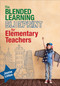 The Blended Learning Blueprint for Elementary Teachers by Jayme Linton, 9781544318639