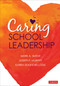 Caring School Leadership by Mark A. Smylie, Joseph  F. Murphy, Karen Seashore Louis, 9781544320113