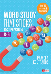 Word Study That Sticks (Best Practices, K-6) by Pamela Koutrakos, 9781544327242
