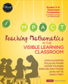 Teaching Mathematics in the Visible Learning Classroom, Grades 3-5 by John Almarode, Douglas Fisher, Kateri Thunder, Sara Delano Moore, John Hattie, Nancy Frey, 9781544333243