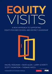 Equity Visits (A New Approach to Supporting Equity-Focused School and District Leadership) by Rachel Roegman, David Allen, Larry Leverett, Scott Thompson, Thomas Hatch, 9781544338132