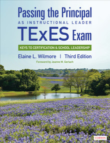 Passing the Principal as Instructional Leader TExES Exam (Keys to Certification and School Leadership) by Elaine L. Wilmore, 9781544342153