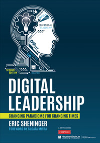 Digital Leadership (Changing Paradigms for Changing Times) by Eric Sheninger, 9781544350837