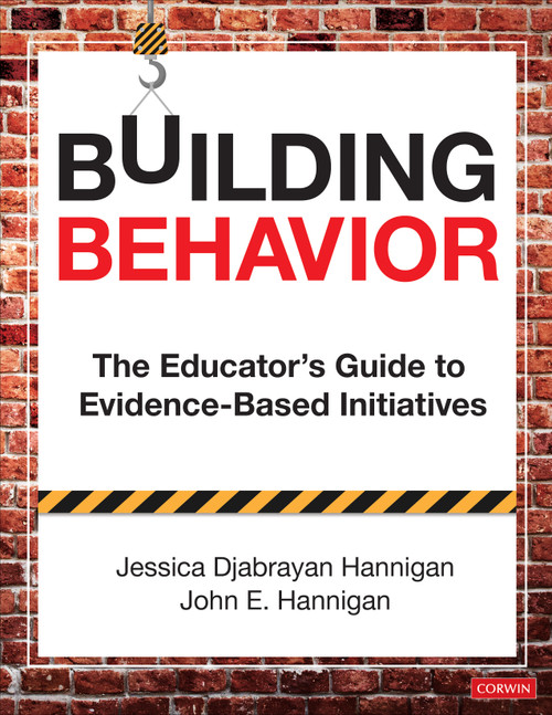 Building Behavior (The Educator′s Guide to Evidence-Based Initiatives) by Jessica Djabrayan Hannigan, John E. Hannigan, 9781544340081