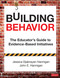 Building Behavior (The Educator′s Guide to Evidence-Based Initiatives) by Jessica Djabrayan Hannigan, John E. Hannigan, 9781544340081