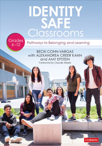 Identity Safe Classrooms,  Grades 6-12 (Pathways to Belonging and Learning) by Becki Cohn-Vargas, Alexandrea Creer Kahn, Amy Epstein, 9781544350387