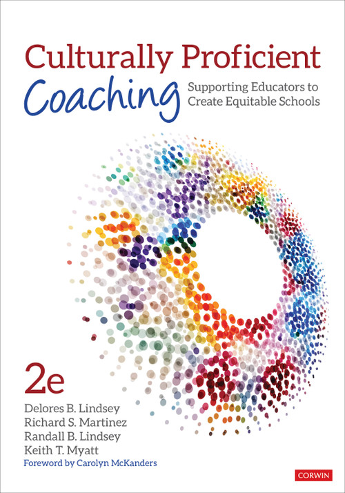 Culturally Proficient Coaching (Supporting Educators to Create Equitable Schools) by Delores B. Lindsey, Richard S. Martinez, Randall B. Lindsey, Keith T. Myatt, 9781544356464
