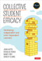 Collective Student Efficacy (Developing Independent and Inter-Dependent Learners) by John Hattie, Douglas Fisher, Nancy Frey, Shirley Clarke, 9781544383446