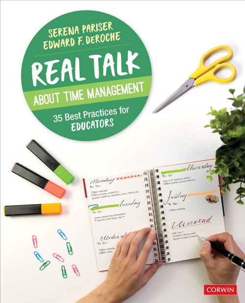 Real Talk About Time Management (35 Best Practices for Educators) by Serena Pariser, Edward F. DeRoche, 9781544376912