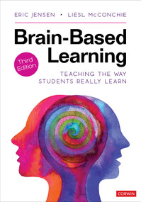 Brain-Based Learning (Teaching the Way Students Really Learn) by Eric Jensen, Liesl McConchie, 9781544364544
