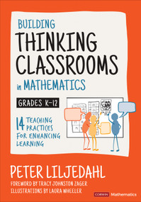Building Thinking Classrooms in Mathematics, Grades K-12 (14 Teaching Practices for Enhancing Learning) by Peter Liljedahl, 9781544374833
