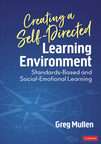 Creating a Self-Directed Learning Environment (Standards-Based and Social-Emotional Learning) by Greg Mullen, 9781544384245