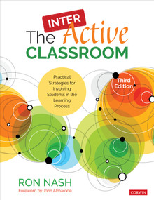 The InterActive Classroom (Practical Strategies for Involving Students in the Learning Process) by Ron Nash, 9781544377711