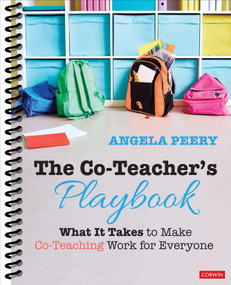 The Co-Teacher′s Playbook (What It Takes to Make Co-Teaching Work for Everyone) by Angela Peery, 9781544377629