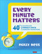 Every Minute Matters [Grades K-5] (40+ Activities for Literacy-Rich Classroom Transitions) by Molly Ness, 9781544382449