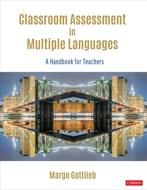 Classroom Assessment in Multiple Languages (A Handbook for Teachers) by Margo Gottlieb, 9781544384603