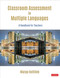 Classroom Assessment in Multiple Languages (A Handbook for Teachers) by Margo Gottlieb, 9781544384603