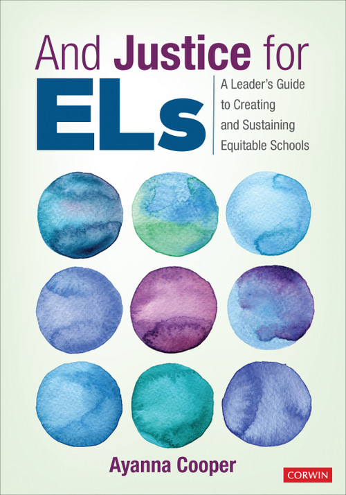 And Justice for ELs (A Leader′s Guide to Creating and Sustaining Equitable Schools) by Ayanna Cooper, 9781544388144