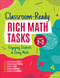 Classroom-Ready Rich Math Tasks, Grades 2-3 (Engaging Students in Doing Math) by Beth McCord Kobett, Francis (Skip) Fennell, Karen S. Karp, Desiree Harrison, Barbara Ann Swartz, 9781544399133