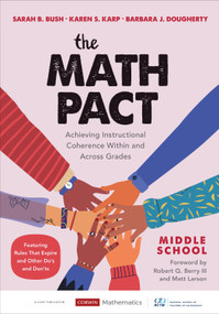 The Math Pact, Middle School (Achieving Instructional Coherence Within and Across Grades) by Sarah B. Bush, Karen S. Karp, Barbara J. Dougherty, 9781544399553