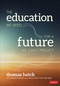 The Education We Need for a Future We Can′t Predict by Thomas Hatch, Jordan Corson, Sarah Gerth van den Berg, 9781071802083