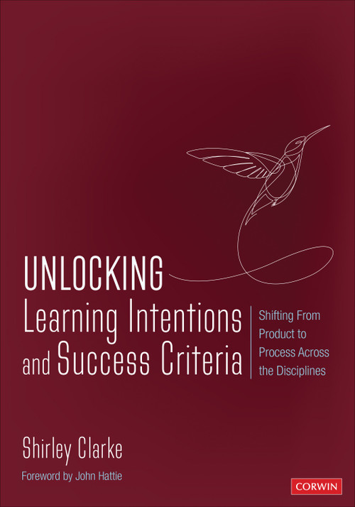 Unlocking: Learning Intentions (Shifting From Product to Process Across the Disciplines) by Shirley Clarke, 9781544399683