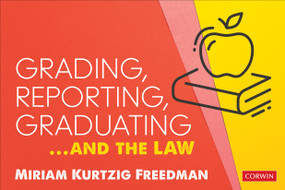 Grading, Reporting, Graduating...and the Law by Miriam Kurtzig Freedman, 9781071803066