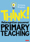 Think!: Metacognition-powered Primary Teaching by Anoara Mughal, 9781529713572