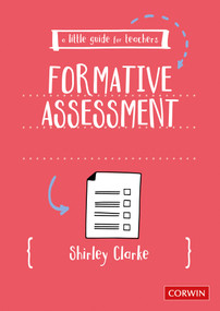 A Little Guide for Teachers: Formative Assessment by Shirley Clarke, 9781529726558